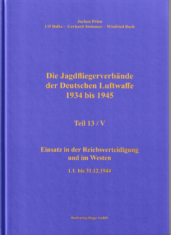 Die Jagdfliegerverbände der Deutschen Luftwaffe Teil 13 Teilband V